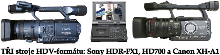 Symboly HDV-formátu: Sony FX1, HD700 a Canon XHA1