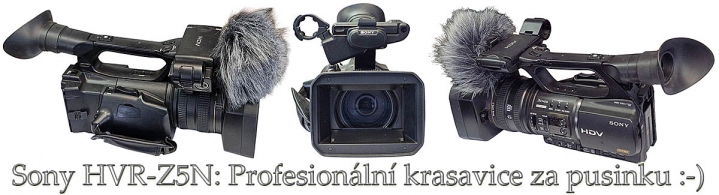 PROFESIONÁLNÍ nádhera: Sony HVR-Z5N: s GARANCÍ PROFESIONÁLNÍ nádhera: Sony HVR-Z5N: s GARANCÍ