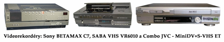 Tři příklady vyspělých Videorekordérů i v kombinaci... 
